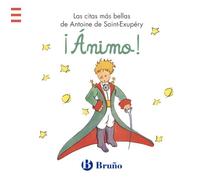 ¡Ánimo!: Las citas más bellas de Antoine de Saint-Exupéry (Castellano - ADULTOS - LIBROS SINGULARES - Antoine de Saint-Exupéry)