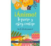 ¡animo! Te Quiero Y Estoy Contigo