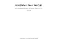 Animosity In Plain Clothes: Hidden Resentment and the Pressure to Shrink