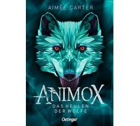 Animox 01. Das Heulen der Wölfe: 1 – Verlag Friedrich Oetinger