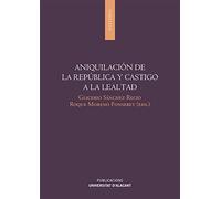 Aniquilación de la República y castigo a la lealtad (Monografías)