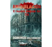 Aniquilación: El hambre después del fin