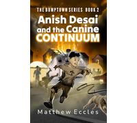 Anish Desai and the Canine Continuum: 2 (The Bumptown Series)