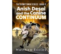 Anish Desai and the Canine Continuum (The Bumptown Series)