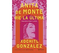 Anita de Monte Ríe La Última (Novela) / Anita de Monte Laughs Last (a Novel)
