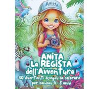 Anita la Regista dell' Avventura - Libro da Colorare con Animali Selvatici per Bambini: Un’avventura emozionante nella savana africana con leoni, ... animali da scoprire e colorare - Età 4-8 anni