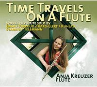 Anja Kreuzer - Time Travels On A Flute: Solo Flute Works Bach, Ferroud