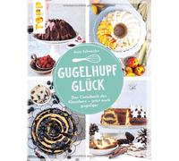 Anja Schneider Gugelhupfglück. Das Comeback des Klassikers - jetzt n (Tapa dura)