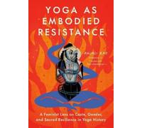 Anjali Rao Yoga as Embodied Resistance (Tapa blanda)