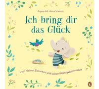 Anjana Gill Ani Ich bring dir das Glück - Vom kleinen Elefanten und (Tapa dura)