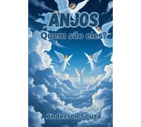 ANJOS: Quem são eles?