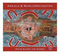 Ankala & World Orchestra - Didje Blows The Games