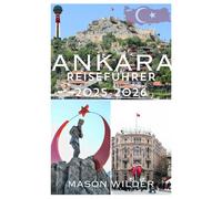 Ankara REISEFÜHRER 2025-2026