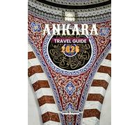 ANKARA TRAVEL GUIDE 2026 (Pathfinders: Ultimate Travel Guides)
