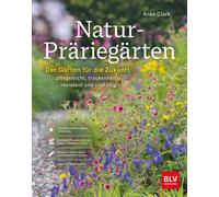Anke Clark Natur-Präriegärten: Der Garten für die Zukunft: pflegelei (Tapa dura)
