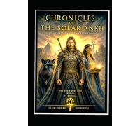ANKH PREMIUM - The Origin: A Journey Through Memory, Symbols and the Hidden Light of Humanity (Chroniques de l'Ankh Solaire)