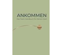 ANKOMMEN: Mein Onboarding-Buch (Mint/Gold): Gästebuch & Planer für neue Teammitglieder | Willkommensgeschenk zum Einstand | Mit Ausfüllseiten, ... | Modernes Design-Journal in Hardcover-Optik
