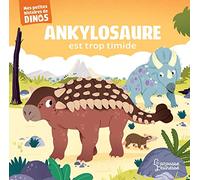 Ankylosaure est trop timide: Mes petites histoires de dinos