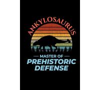 Ankylosaurus - Master of Prehistoric Defense: Dinosaur Fossil Notebook - Funny Journal for Writing Notes, Paleontology & Science Lovers, College Ruled Lined Paper
