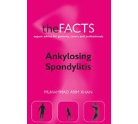 Ankylosing Spondylitis: The Facts (Oxford Medical Publications)