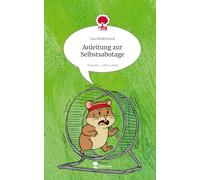 Anleitung zur Selbstsabotage. Life is a Story - story.one