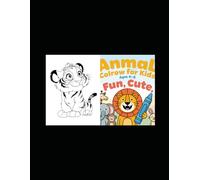 Anmal Colrow For Kids Ages 4-8 Fun, Cute,: 59 pages of adorable Animals, Simple Outline, learning Animal Names & Fun Actions for Kids.