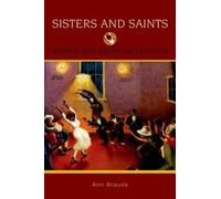 Ann Braude Sisters and Saints (Tapa blanda) Religion in American Life