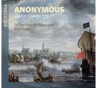 Ann Cnop, le Pavillon de Musique - Anonymous Violin Concertos