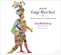 Ann Hallenberg (Mezzosopran) - ARIAS PARA LUIGI MARCHESI: Sarti, Zingarelli y otros...
