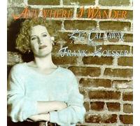 Ann Hampton Callaway,Liz Callaway - Anywhere I Wander: Songs of Frank Loesser by Liz Callaway (1993-09-28)