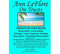 Ann Leflore - On Trusts: How to Create and Operate Seven (7) Trusts