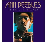 Ann Peebles - If This Is Heaven