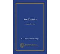 Ann Veronica: a modern love story