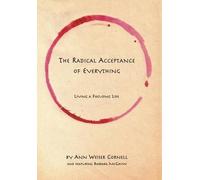 Ann Weiser Cornell The Radical Acceptance of Everything (Tapa blanda)