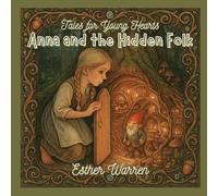 Anna and the hidden folk (Tales for young hearts)
