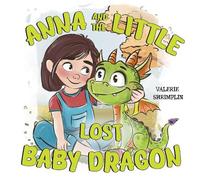 Anna and the Little Lost Baby Dragon