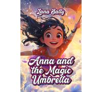 Anna and the Magic Umbrella: An Illustrated Magical Story for Kinds Ages 4-8