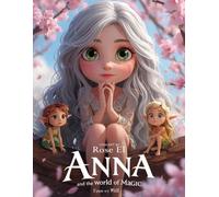 Anna and the World of Magic: Anna and the World of Magic: A Heartwarming Adventure of Friendship and Kindness
