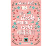 Anna Bell Silvia Kinkel Auf dich war ich nicht vorbereitet: Roman (Tapa blanda)