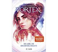 Anna Benning Vortex - Die Liebe, die den Anfang brachte: Band 3 Da (Tapa dura)