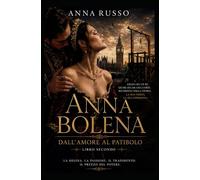 Anna Bolena - Dall'amore al Patibolo: secondo libro (Amore e Potere)