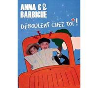 Anna C. & BARBICHE - Déboulent Chez Toi ! [DVD]