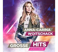 Anna-Carina Woitschack - Große Hits & noch mehr (inkl. Spürst du & Hitmix)