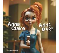 Anna Claire, Anna Dare: The Battle Between Spirit and Flesh in a Preteen’s Mind. A Christian story for parents of preteens and teens who no longer want to go to church.