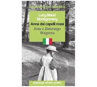 Anna dai capelli rossi / Ania z Zielonego Wzgórza.: Czytamy po włosku