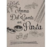 Anna Del Conte On Pasta: Discover the flavours of Italy with this authentic and delicious cookbook from Anna Del Conte