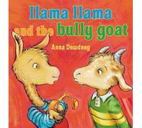 Anna Dewdney Llama Llama and the Bully Goat (Tapa dura) Llama Llama