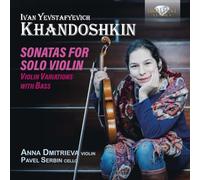 Anna Dmitrieva/Pavel Serbin - Khandoshkin: Sonatas for Solo Violin