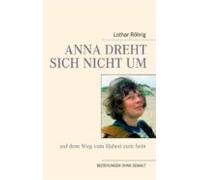 Anna Dreht Sich Nicht Um (auf Dem Weg Vom Haben Zum Sein) (ebook)