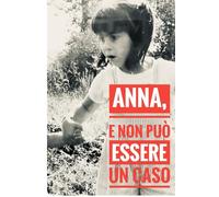 ANNA, E NON PUO' ESSERE UN CASO
